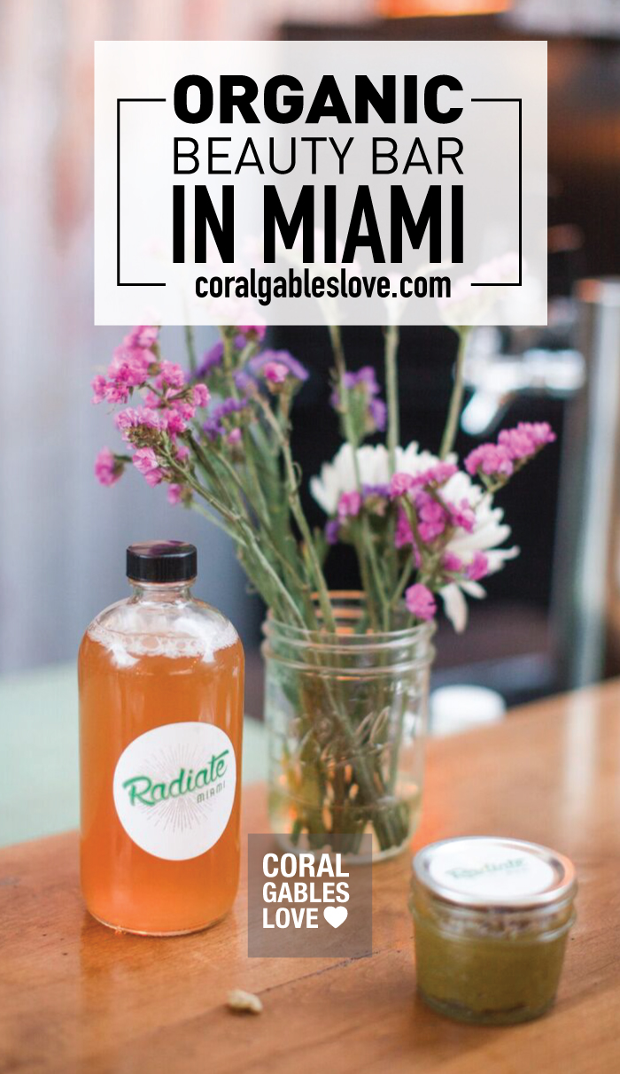 Best Organic and Holistic Beauty Bar in Miami, Florida is called Radiate. Click to read more or pin and save for later!