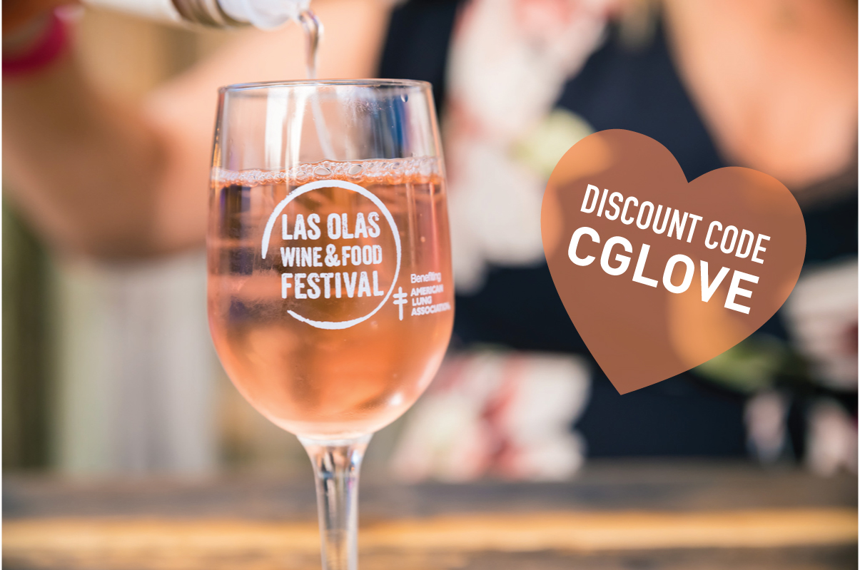 Use discount code CGLOVE for $15 off your Las Olas Wine and Food Festival tickets LOWFF