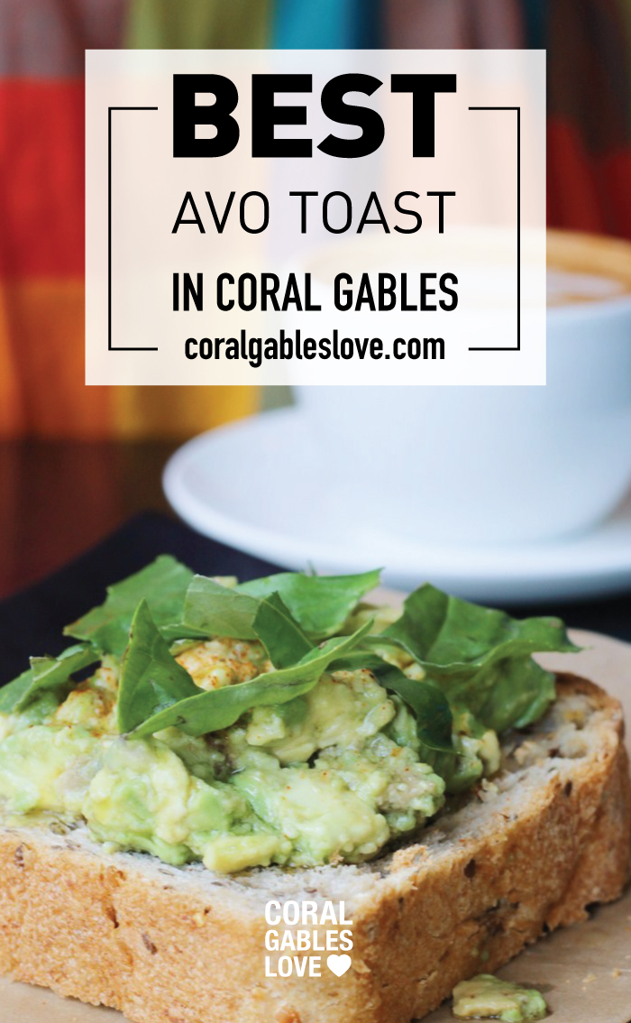 Best avocado toast in Coral Gables, Florida - Miami