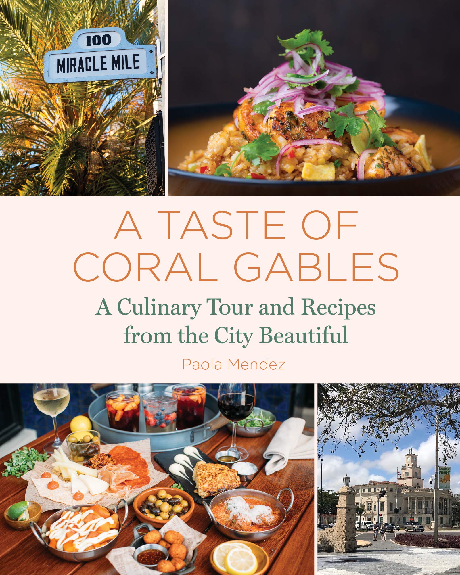 A Taste of Coral Gables by Paola Mendez