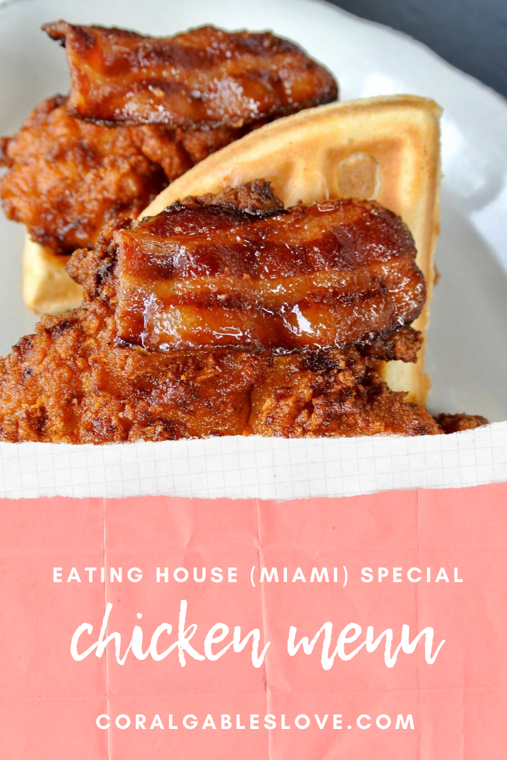 Eating House Chicken Menu in Coral Gables, Miami Florida chicken and waffles with bacon
