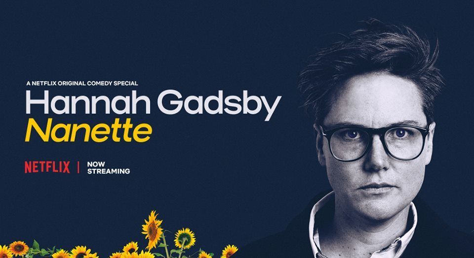 Must Watch Stand up specials on Netflix - Hannah Gadsby: Nanette